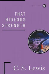 That Hideous Strength - C S Lewis (2010)