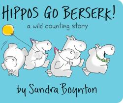Hippos Go Berserk - Sandra Boynton (2005)
