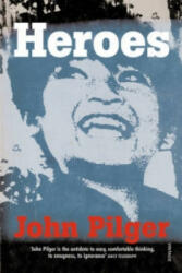 John Pilger - Heroes - John Pilger (2001)