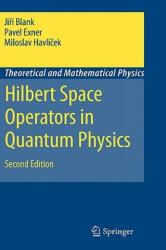 Hilbert Space Operators in Quantum Physics - Jiri Blank, Pavel Exner, Miloslav Havlicek (2008)