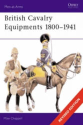 British Cavalry Equipments 1800-1941 - Mike Chappell (2002)