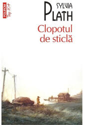 Clopotul de sticla - Sylvia Plath (ISBN: 9789734627950)