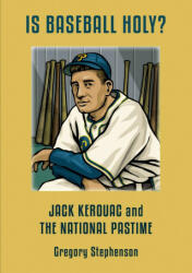 IS BASEBALL HOLY? Jack Kerouac and the National Pastime (ISBN: 9788797156957)