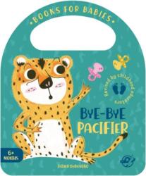 Bye-Bye Pacifier (ISBN: 9788417210601)