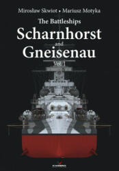 Battleships Scharnhorst and Gneisenau Vol. I - Mariusz Motyka (ISBN: 9788366673151)