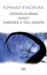 Szekercelárma, avagy emberek a téli erdőn (2012)