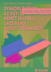 GYAKORLÓKÖNYV AZ EGY- ÉS KÉTNYELVŰ NÉMET ÍRÁSBELI GAZDASÁGI NYELVVIZSGÁKHOZ (ISBN: 9789636385415)