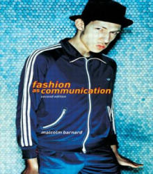 Fashion as Communication - M Bernard (2002)