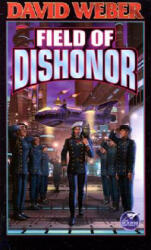 Field of Dishonor - David Weber (2009)