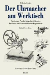 Der Uhrmacher am Werktisch - Wilhelm Schultz (2012)