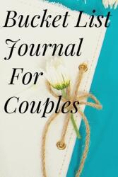 Bucket List Journal for Couples (ISBN: 9785151253437)