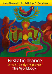 Ecstatic Trance: Ritual Body Postures - The Workbook (ISBN: 9783752621884)