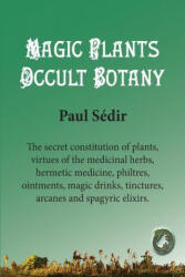 Magic Plants - Occult botany - Ouroboros Publishing, D. Bernardo (ISBN: 9781989586372)