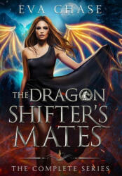 Dragon Shifter's Mates - EVA CHASE (ISBN: 9781989096970)
