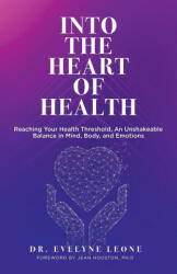 Into the Heart of Health - Jean Houston (ISBN: 9781982261412)
