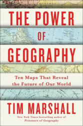 The Power of Geography: Ten Maps That Reveal the Future of Our World (ISBN: 9781982178628)