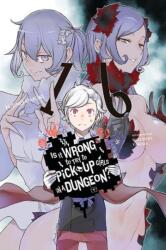Is It Wrong to Try to Pick Up Girls in a Dungeon? , Vol. 16 (ISBN: 9781975333515)