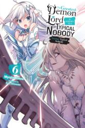 Greatest Demon Lord Is Reborn as a Typical Nobody, Vol. 6 (ISBN: 9781975316501)