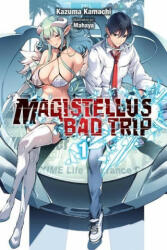 Magistealth Bad Trip, Vol. 1 (light novel) - Kazuma Kamachi (ISBN: 9781975314262)