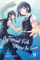 Tropical Fish Yearns for Snow, Vol. 8 - Makoto Hagino (ISBN: 9781974725243)