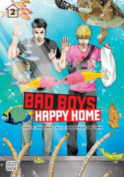 Bad Boys, Happy Home, Vol. 2 - Hiromasa Okujima (ISBN: 9781974724017)