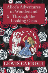 The Alice in Wonderland Omnibus Including Alice's Adventures in Wonderland and Through the Looking Glass (with the Original John Tenniel Illustrations - John Tenniel (ISBN: 9781954839045)