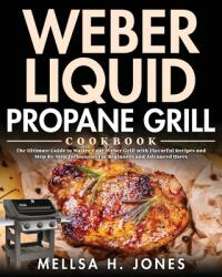 Weber Liquid Propane Grill Cookbook (ISBN: 9781954703032)