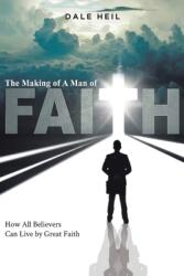 The Making of a Man of Faith (ISBN: 9781953699947)