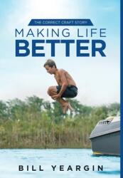 Making Life Better: The Correct Craft Story (ISBN: 9781953655288)