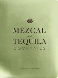 Mezcal and Tequila Cocktails - Emanuele Mensah (ISBN: 9781951511289)
