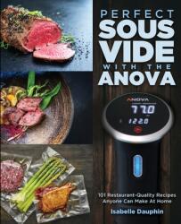 Perfect Sous Vide with the Anova (ISBN: 9781949314854)