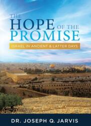 The Hope of the Promise: Israel in Ancient & Latter Days (ISBN: 9781949165296)