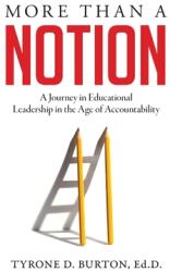 More Than A Notion: A Journey in Educational Leadership in the Age of Accountability (ISBN: 9781948145794)