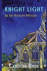 Knight Light: An Art History Mystery (ISBN: 9781947915312)