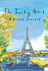 The Traveling Artist: A Visual Journal (ISBN: 9781943876181)