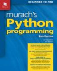 Murach's Python Programming (2nd Edition) - Michael Urban, Joel Murach (ISBN: 9781943872749)