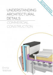 Understanding Architectural Details - Commercial - Emma Walshaw (ISBN: 9781916334366)