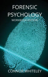 Forensic Psychology Workbook - Connor Whiteley (ISBN: 9781914081538)