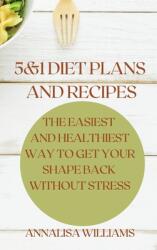 5 and 1 Diet Plans and Recipes: The Easiest and Healthiest Way to get Your Shape Back Without Stress (ISBN: 9781914045431)