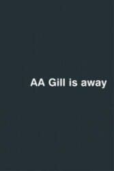 AA Gill is Away - AA Gill (2003)