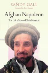 Afghan Napoleon - The Life of Ahmad Shah Massoud - Rory Stewart (ISBN: 9781913368227)