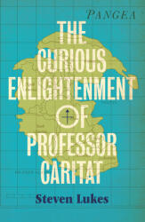 The Curious Enlightenment of Professor Caritat: A Novel of Ideas (ISBN: 9781839763977)