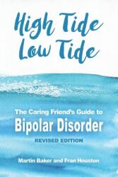High Tide Low Tide: The Caring Friend's Guide to Bipolar Disorder (ISBN: 9781838373603)