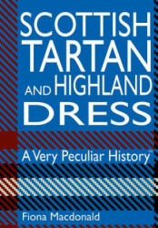 Scottish Tartan And Highland Dress - Fiona MacDonald (2012)