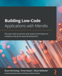 Building Low-Code Applications with Mendix - Imran Kasam, Micah McMullen (ISBN: 9781800201422)