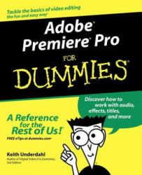 Adobe Premiere Pro For Dummies - Keith Underdahl (ISBN: 9780764543449)