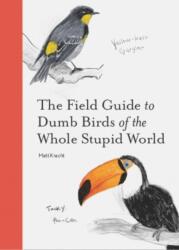 The Field Guide to Dumb Birds of the Whole Stupid World (ISBN: 9781797212272)