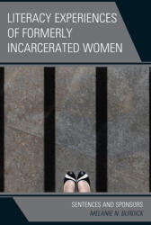 Literacy Experiences of Formerly Incarcerated Women: Sentences and Sponsors (ISBN: 9781793615237)