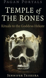Pagan Portals - Temple of the Bones - Jennifer Teixeira (ISBN: 9781789042825)