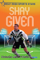 Shay Given: Great Irish Sports Stars (ISBN: 9781788492584)
